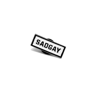 sadgay enamel pin (front)