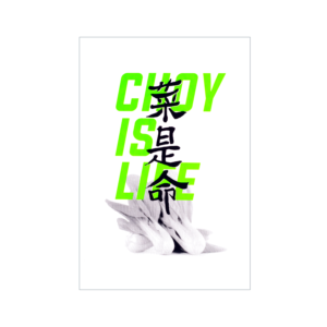 Screenprint graphic with text "Choy is Life"